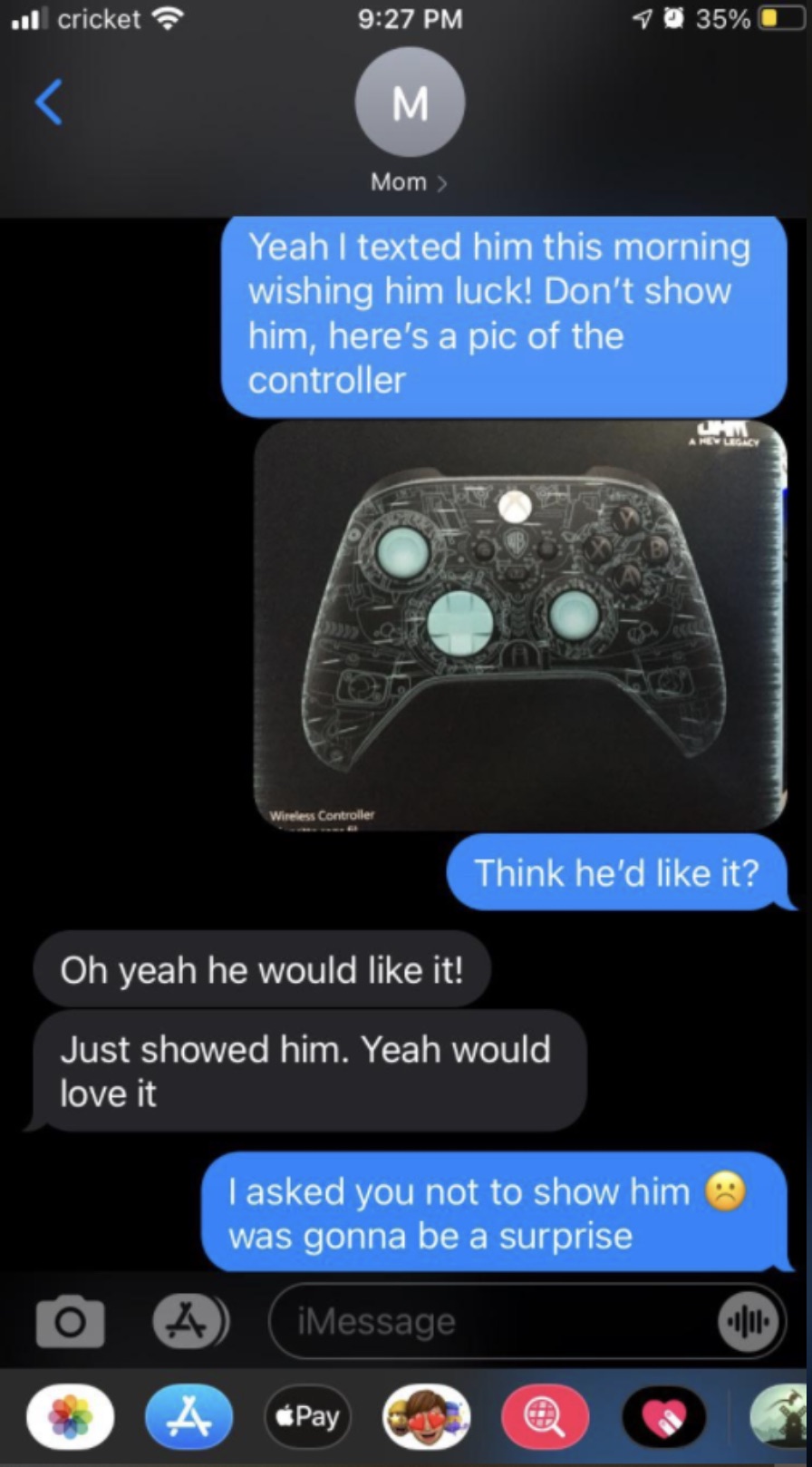 apple pay 100 - Il cricket 1035%  Yeah I texted him this morning wishing him luck! Don't show him, here's a pic of the controller Wireless Controller A New Legacy Think he'd it? Oh yeah he would it! Just showed him. Yeah would love it A I asked you not to